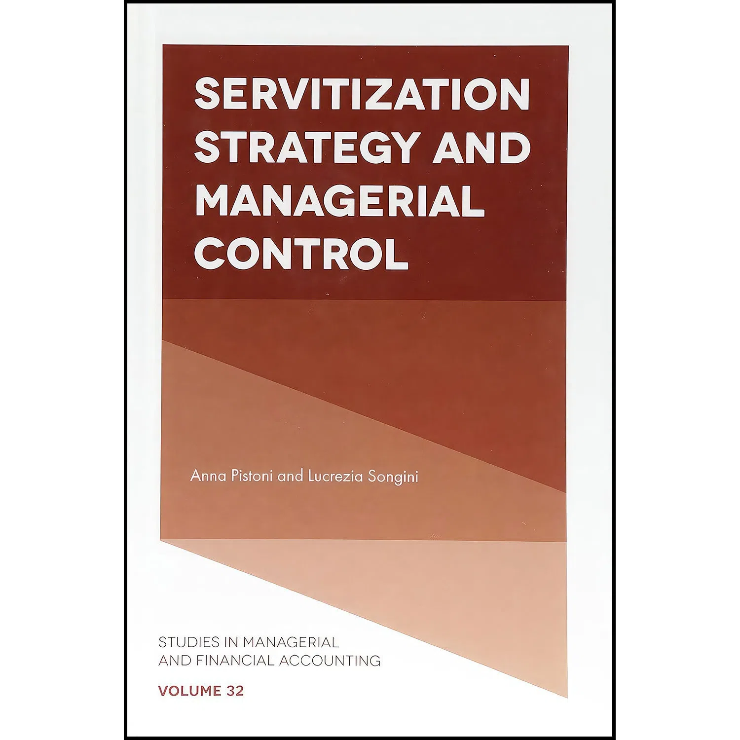 کتاب Servitization Strategy and Managerial Control  اثر Anna Pistoni and Lucrezia Songini انتشارات Emerald Publishing