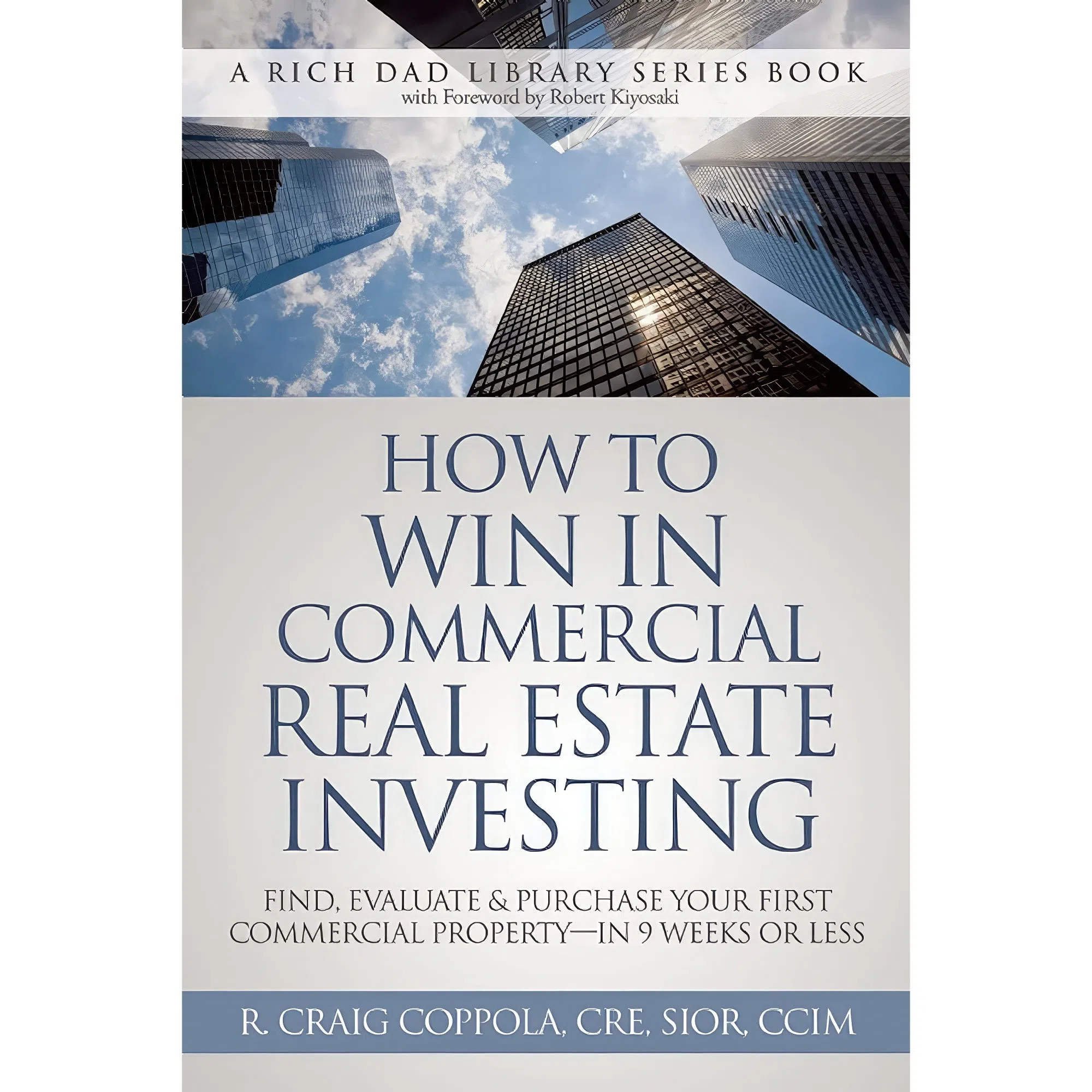 کتاب How To Win In Commercial Real Estate Investing اثر R. Craig Coppola انتشارات Rich Dad Library Series