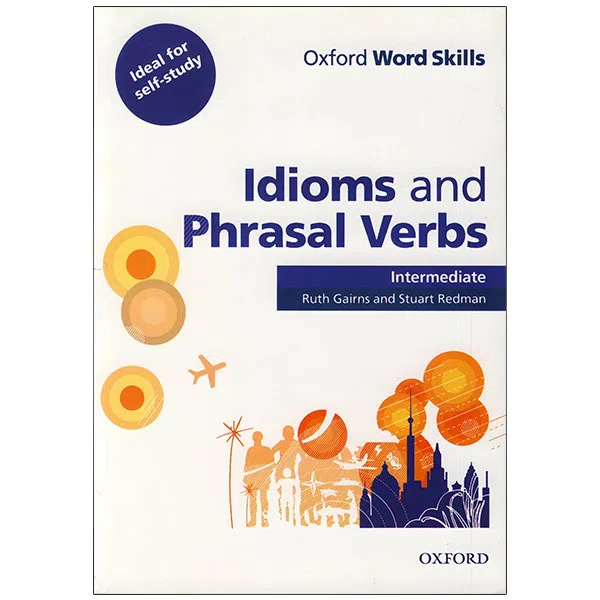 کتاب Idioms and Phrasal Verbs Word Skills اثر Ruth Gairns انتشارات آکسفورد 2 جلدی — تصویر 2