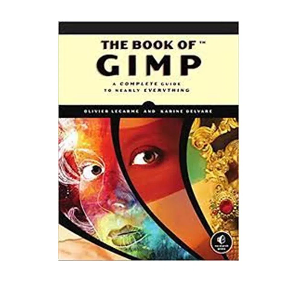کتاب The Book of GIMP: A Complete Guide to Nearly Everything اثر Olivier Lecarme and Karine Delvare انتشارات مؤلفین طلایی