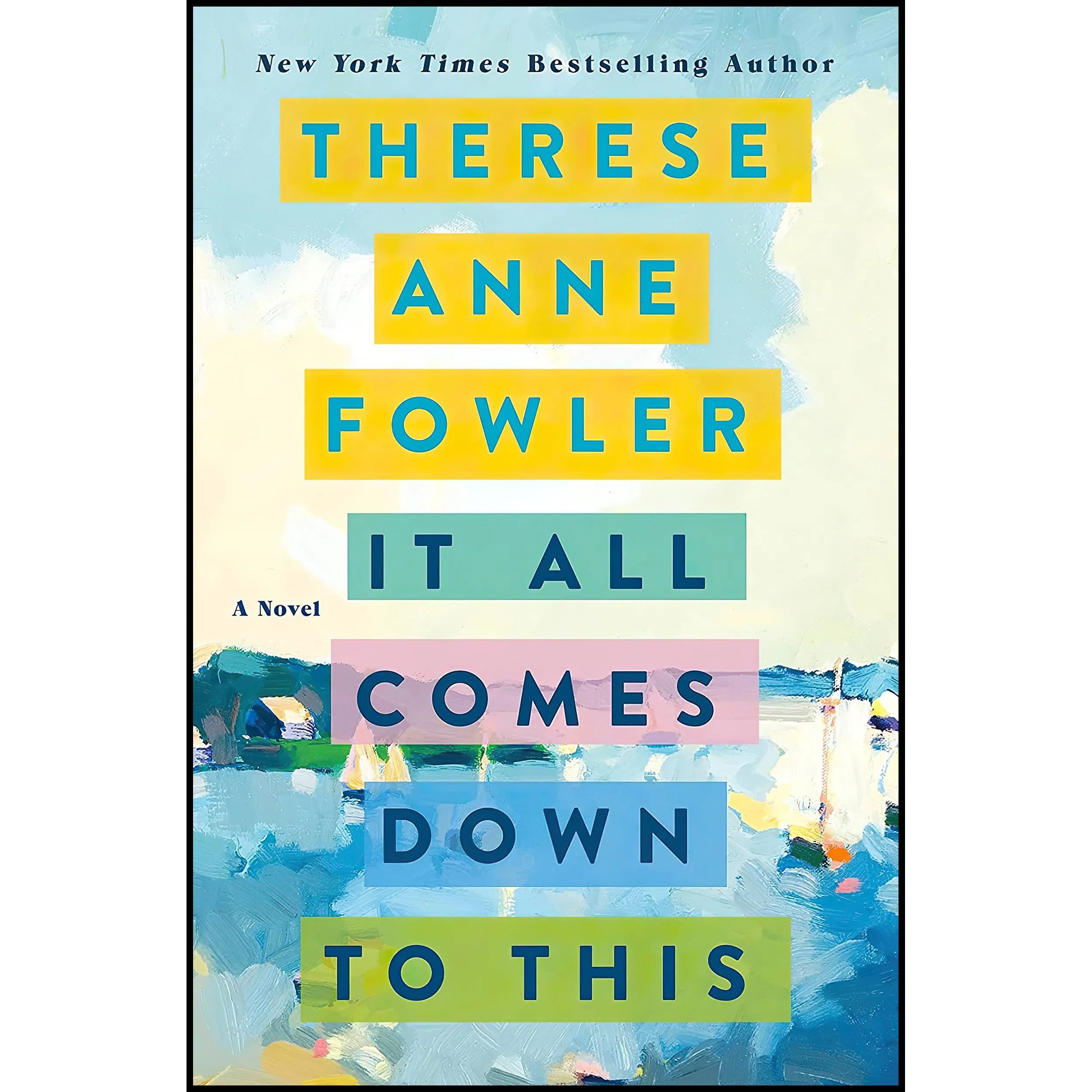 کتاب It All Comes Down to This اثر Therese Anne Fowler انتشارات St. Martins Press