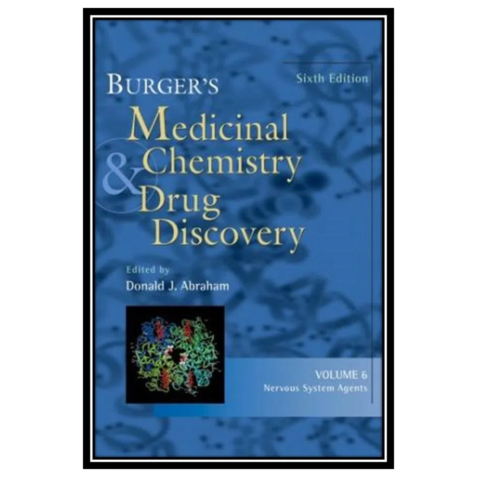 کتاب Burgers Medicinal Chemistry and Drug Discovery, Nervous System Agents اثر Donald J. Abraham انتشارات مؤلفین طلایی