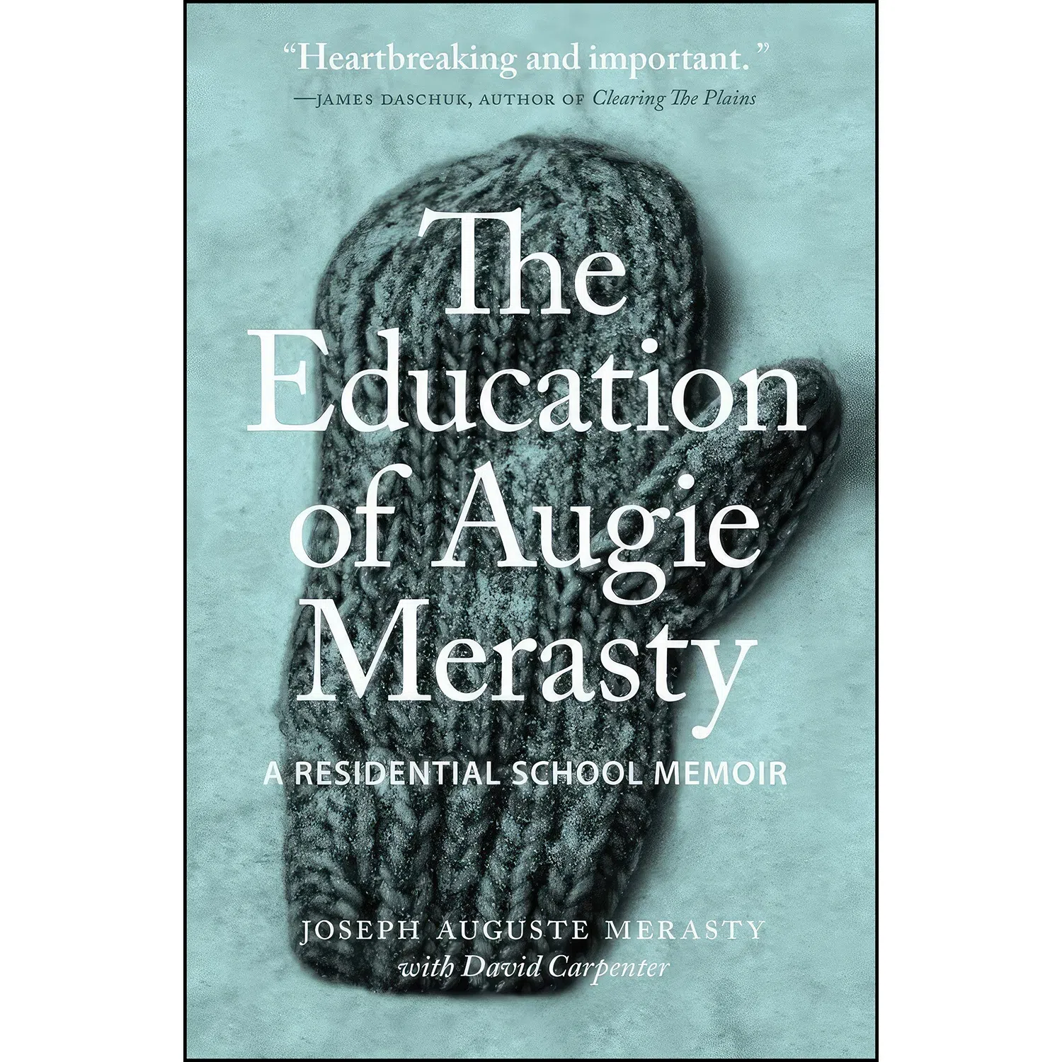 کتاب The Education of Augie Merasty اثر جمعي از نويسندگان انتشارات University of Regina Press
