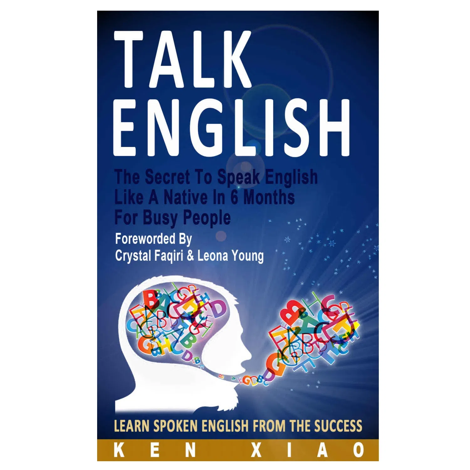 کتاب Talk English The Secret To Speak English Like A Native In 6 Months For Busy People اثر جمعی از نویسندگان انتشارات Fluent English Publishing