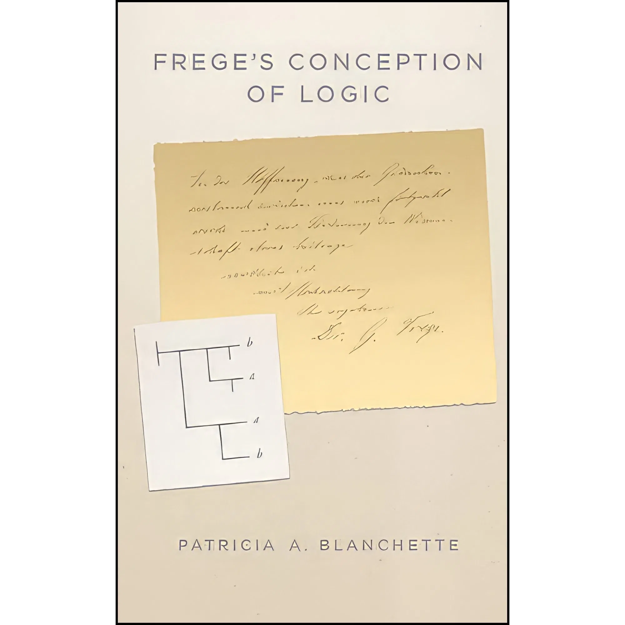 کتاب Freges Conception of Logic اثر Patricia Blanchette انتشارات Oxford University Press
