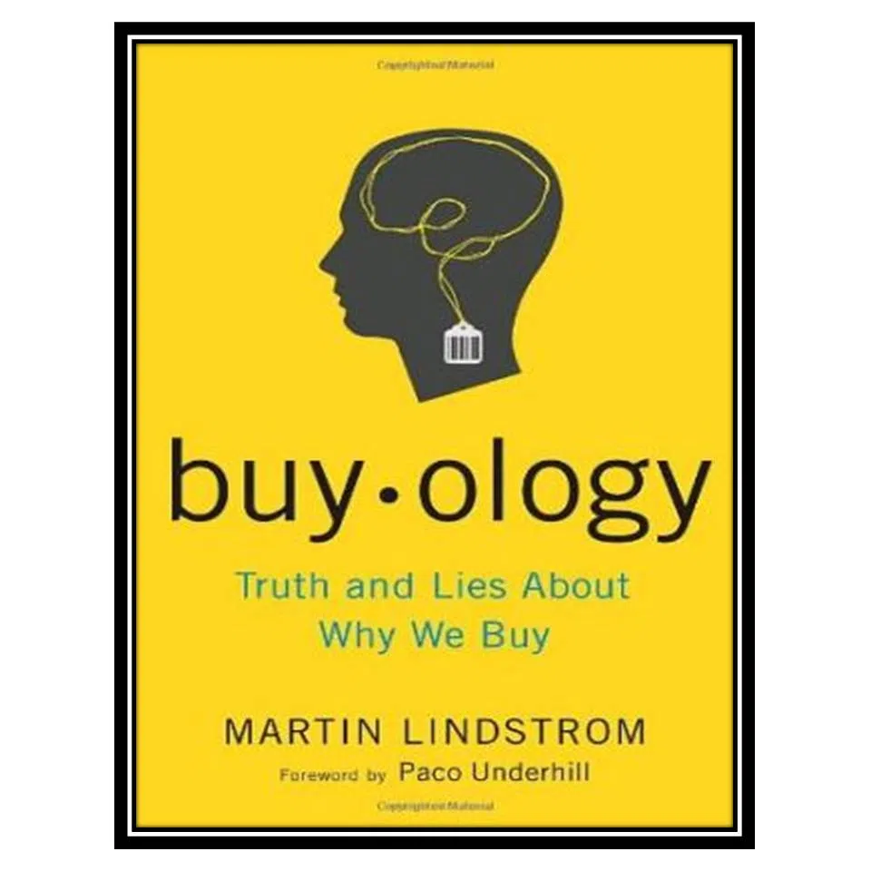 کتاب Buyology: Truth and Lies About Why We Buy اثر Martin Lindstrom انتشارات مؤلفین طلایی