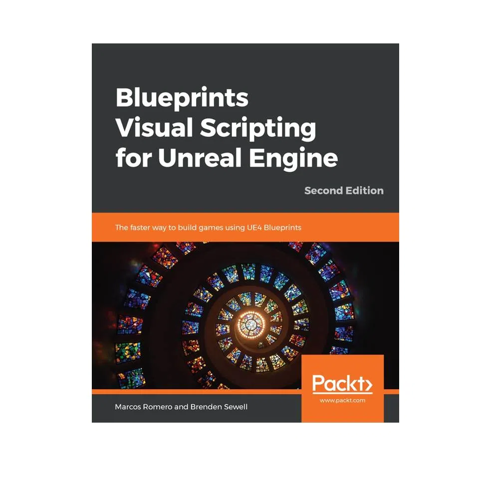 کتاب Blueprints Visual Scripting for Unreal Engine, 2nd Edition اثر Marcos Romero & Brenden Sewell انتشارات مؤلفین طلایی