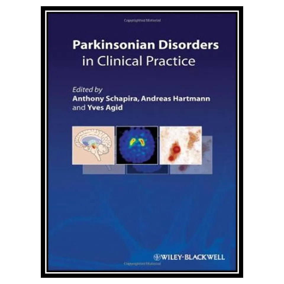 کتاب Parkinsonian Disorders in Clinical Practice اثر جمعی از نویسندگان انتشارات مؤلفین طلایی