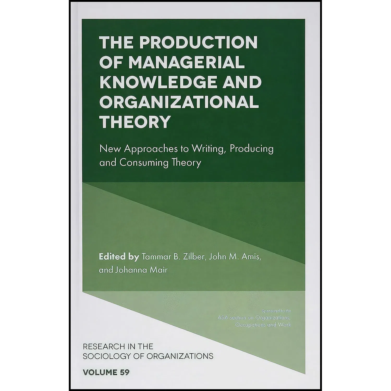 کتاب The Production of Managerial Knowledge and Organizational Theory اثر جمعي از نويسندگان انتشارات Emerald Publishing