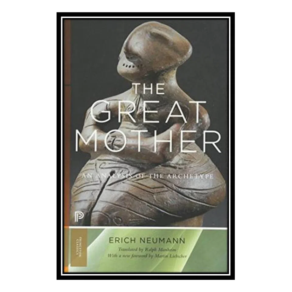 کتاب The Great Mother اثر Erich Neumann and Ralph Manheim انتشارات مؤلفین طلایی