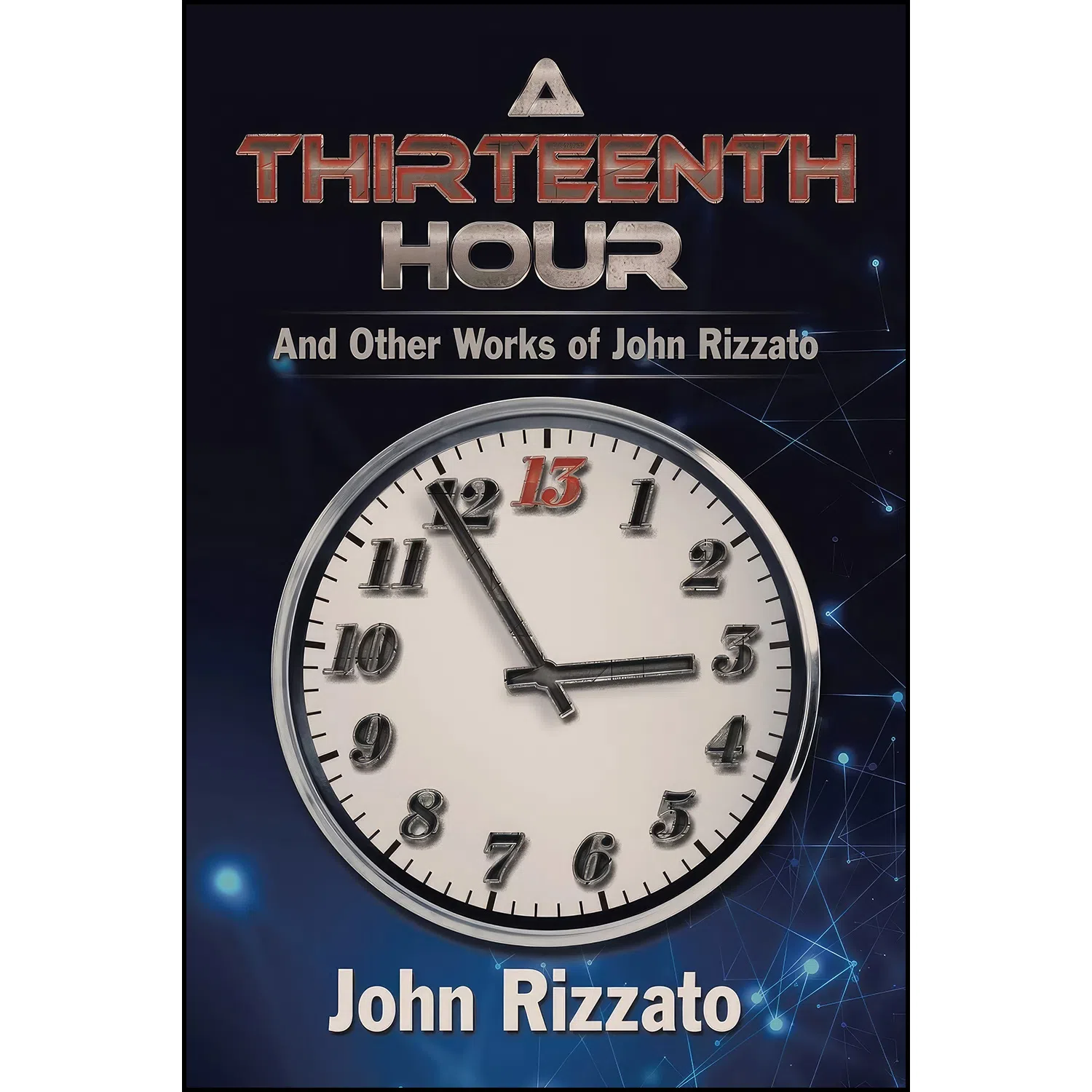 کتاب A Thirteenth Hour اثر John Rizzato انتشارات تازه ها
