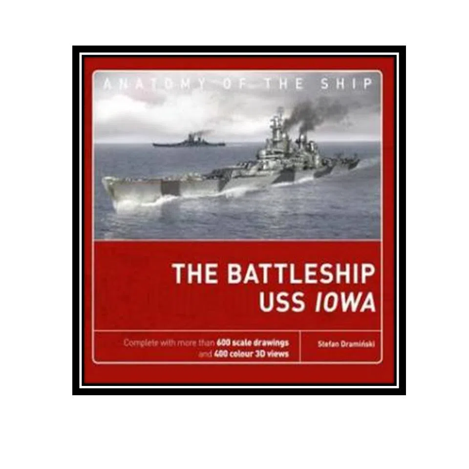 کتاب The Battleship USS Iowa Anatomy of The Ship اثر Stefan Draminski انتشارات مولفین طلایی