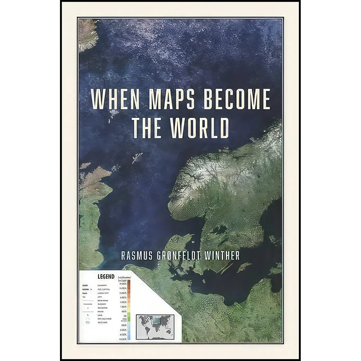کتاب When Maps Become the World اثر Rasmus Grønfeldt Winther انتشارات University of Chicago Press