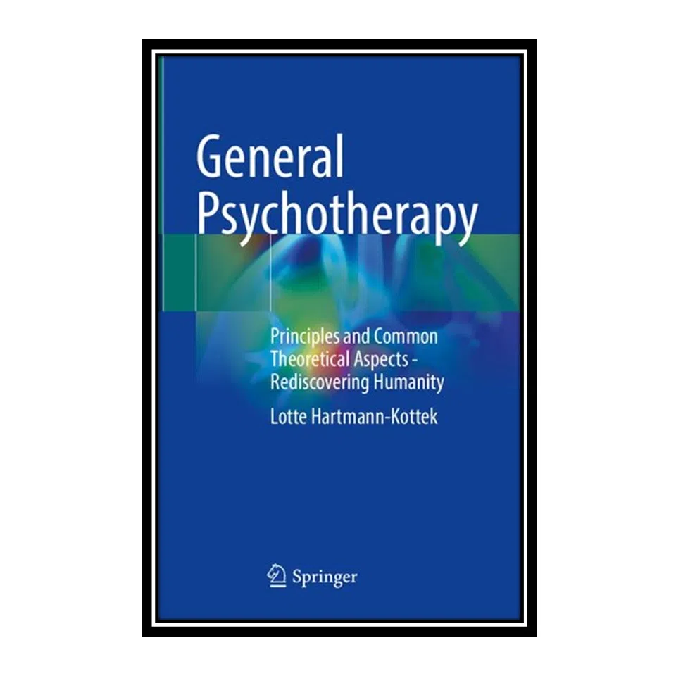 کتاب General Psychotherapy اثر Lotte Hartmann-Kottek انتشارات مؤلفین طلایی