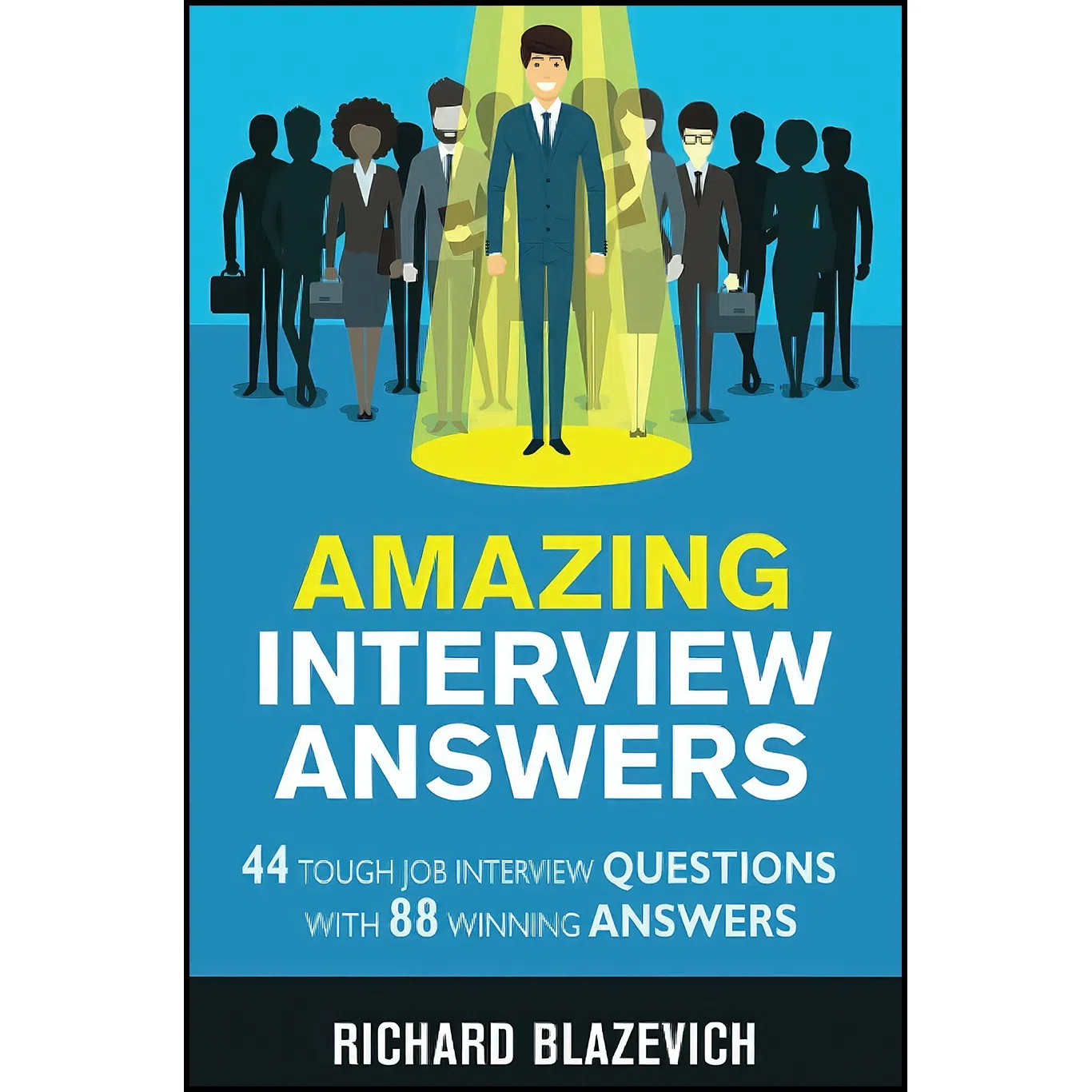 کتاب Amazing Interview Answers اثر Richard Blazevich انتشارات AmazingJobSkills.com Publishing