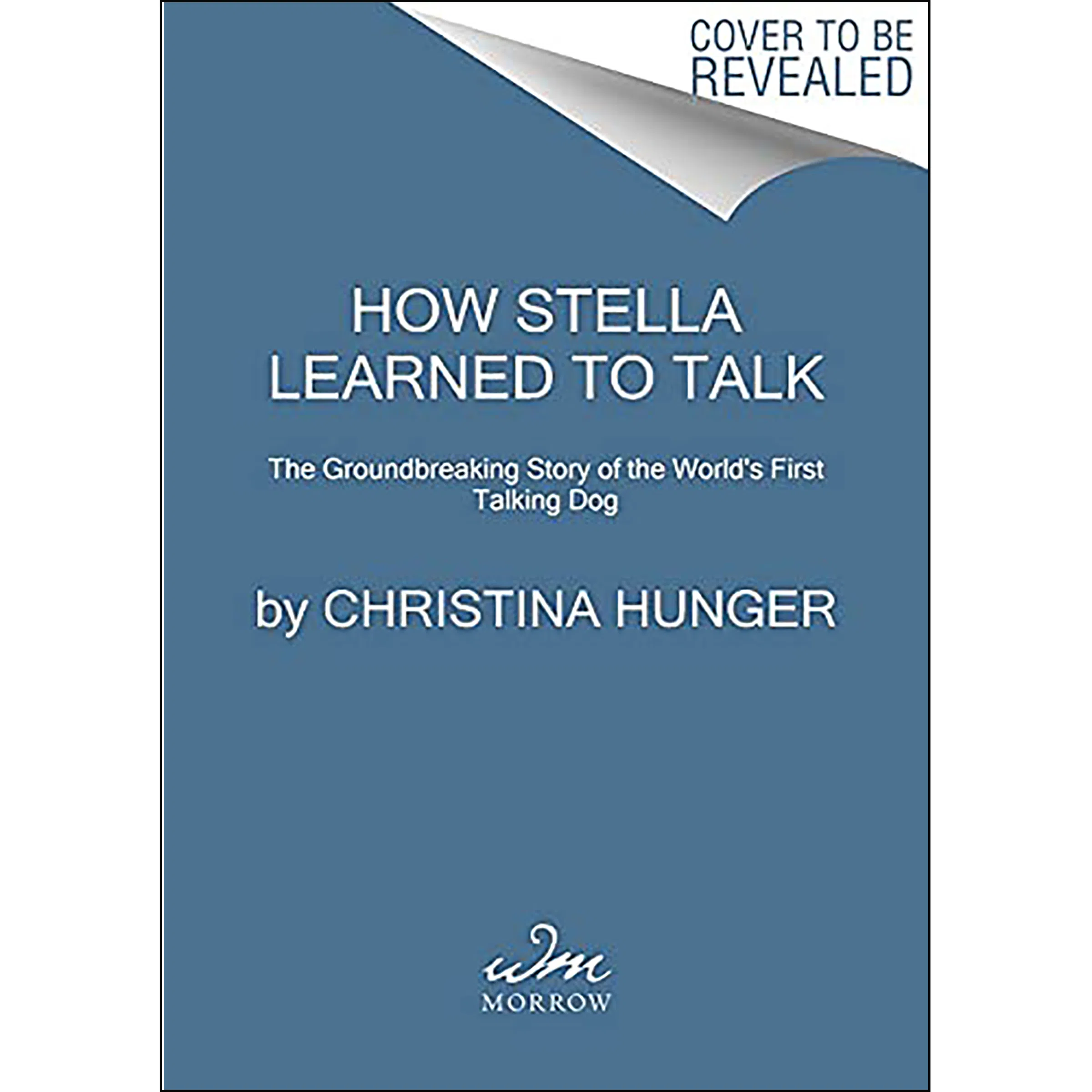 کتاب How Stella Learned to Talk اثر Christina Hunger انتشارات HarperCollins Publishers Inc — تصویر 2