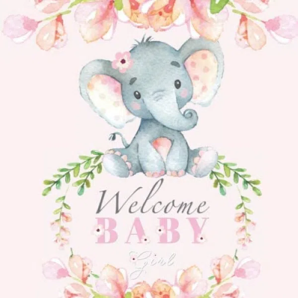 کتاب Welcome Baby Girl: Elephant Baby Shower Guest Book اثر Aunt Meg and Me Journals انتشارات تازه ها