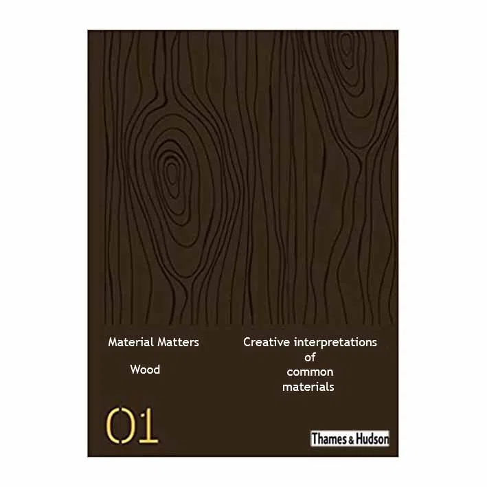 کتاب Material Matters 01 Wood Creative interpretations of common materials اثر Victionary انتشارات تیمز و هادسون