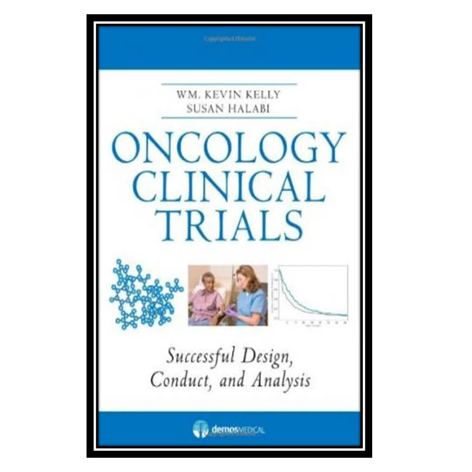کتاب Oncology Clinical Trials اثر Kevin Kelly and Susan Halabi انتشارات مؤلفین طلایی