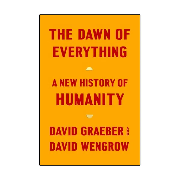 کتاب The Dawn of Everything: A New History of Humanity اثر David Graeber انتشارات نبض دانش
