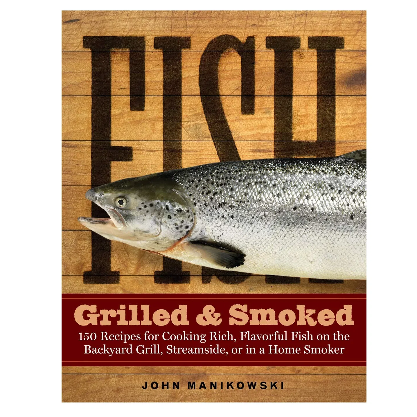 کتاب Fish Grilled and Smoked اثر John Manikowski انتشارات Storey Publishing
