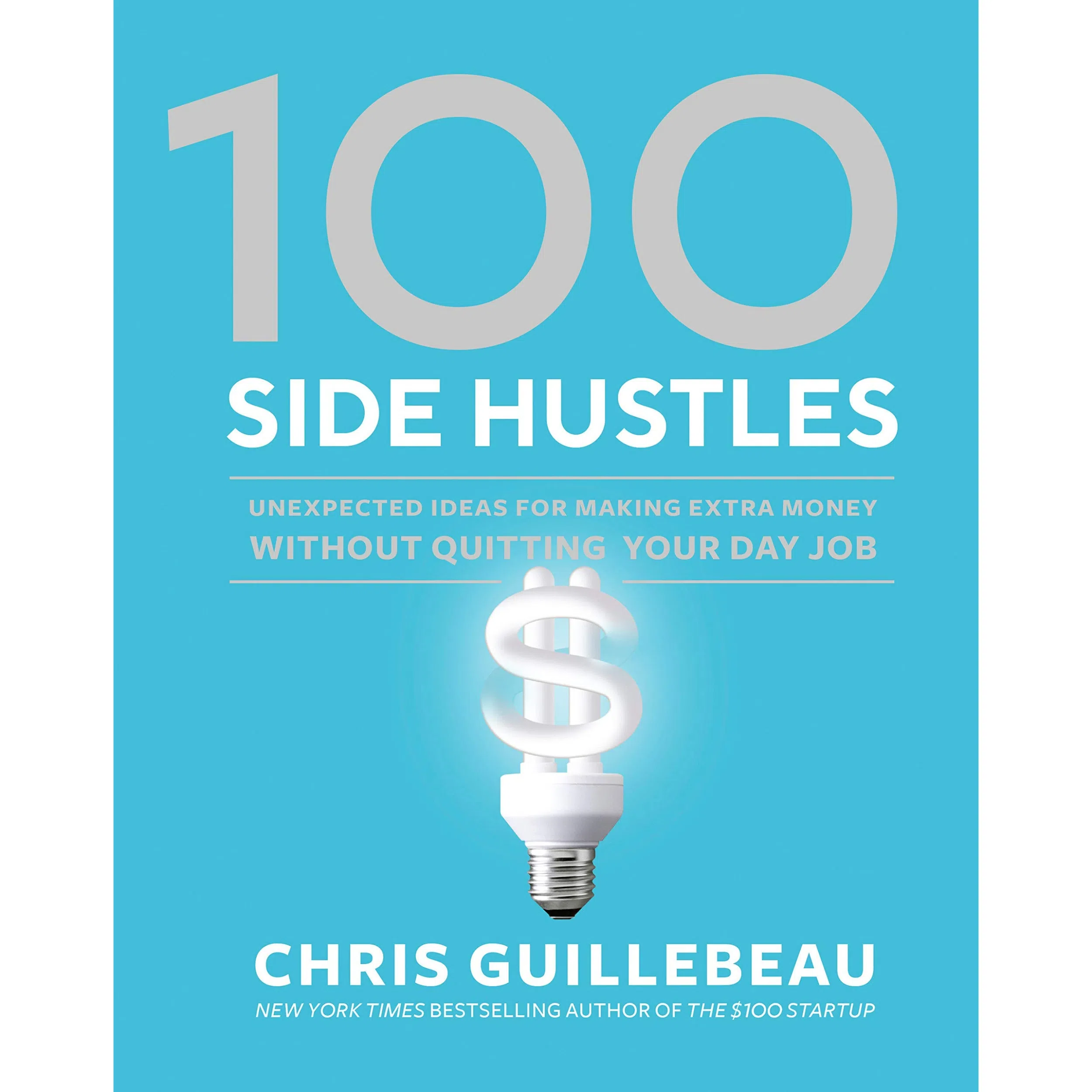 کتاب 100 Side Hustles اثر Chris Guillebeau انتشارات Random House, Inc.