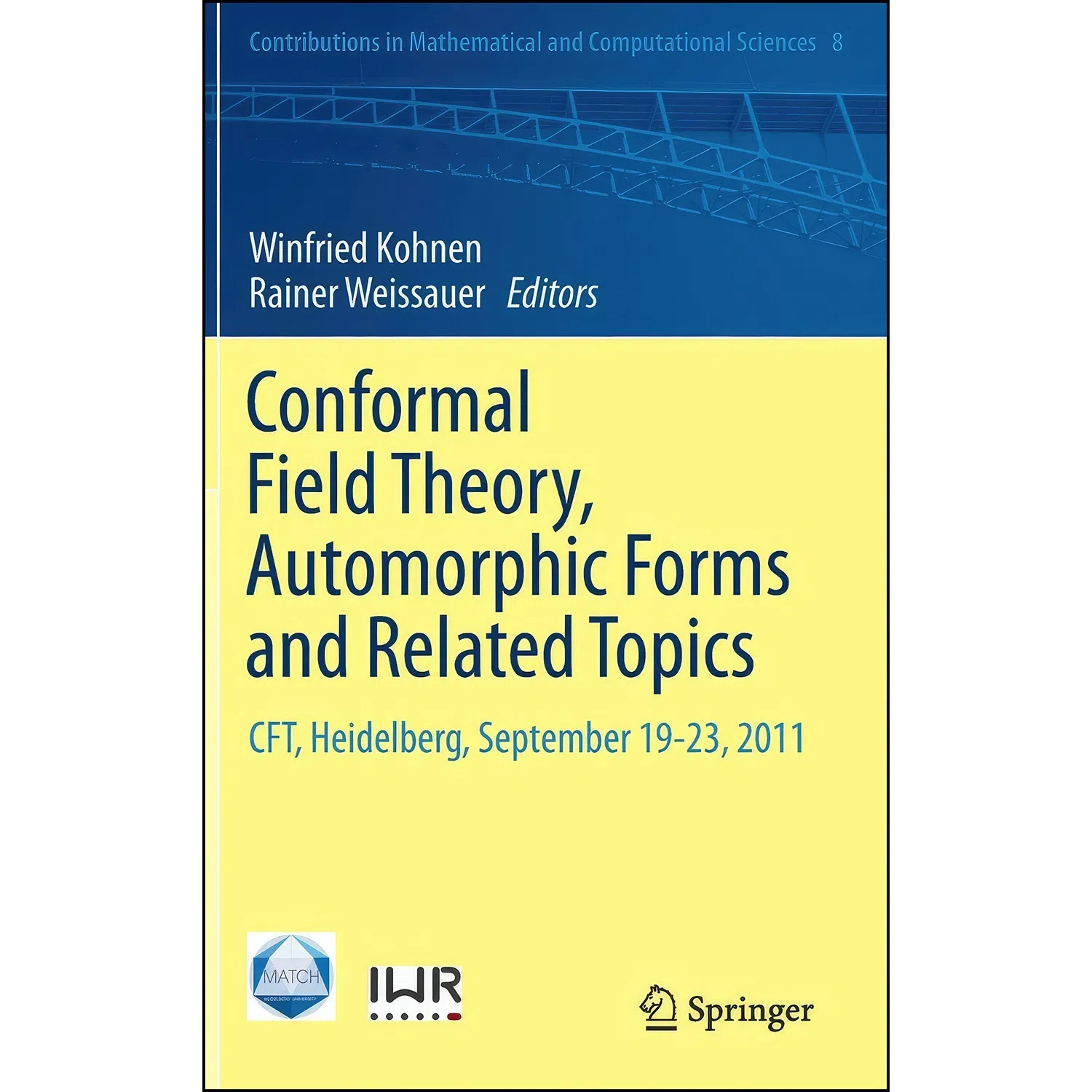 کتاب Conformal Field Theory, Automorphic Forms and Related Topics اثر جمعي از نويسندگان انتشارات Springer