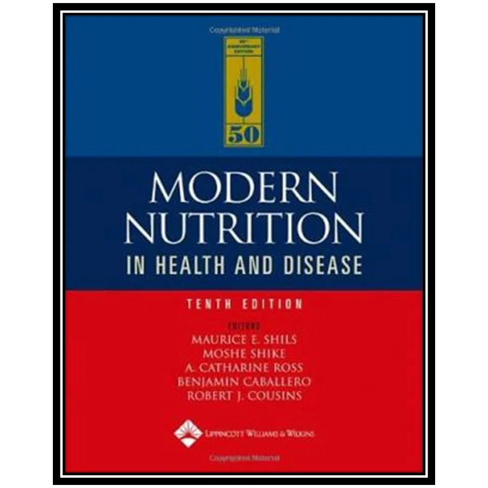 کتاب Modern Nutrition in Health and Disease اثر جمعی از نویسندگان انتشارات مؤلفین طلایی