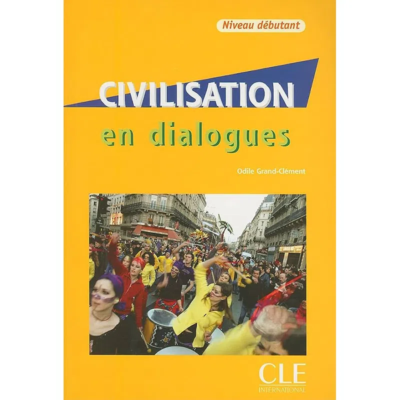 کتاب Civilisation en dialogues niveau debutant اثر odile grand clement انتشارات سی ال ای اینترنشنال