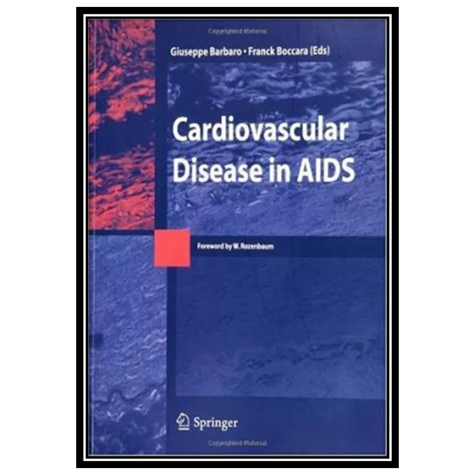 کتاب Cardiovascular Disease in Aids اثر Giuseppe Barbaro and Franck Boccara انتشارات مؤلفین طلایی