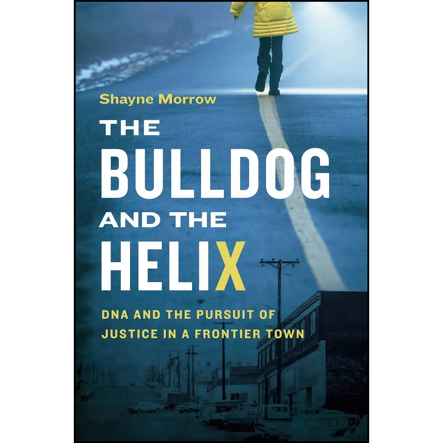 کتاب The Bulldog and the Helix اثر Shayne Morrow انتشارات Heritage House