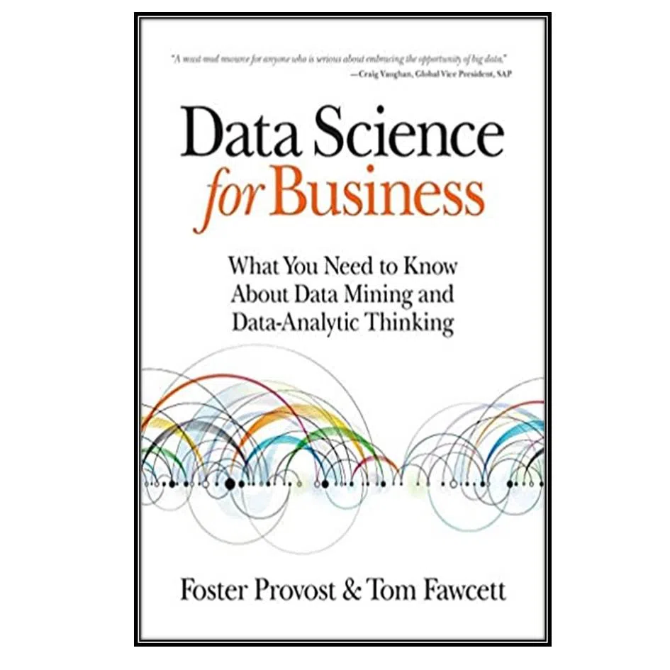 کتاب Data Science for Business اثر Foster Provost& Tom Fawcett انتشارات مولفین طلایی