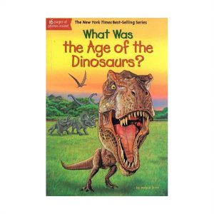 کتاب What Was the Age of the Dinosaurs اثر Megan Stine انتشارات Penguin Workshop