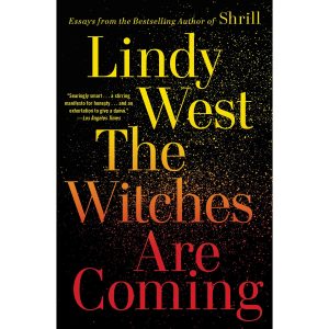 کتاب The Witches are Coming اثر Lindy West انتشارات Hachette Digital Inc