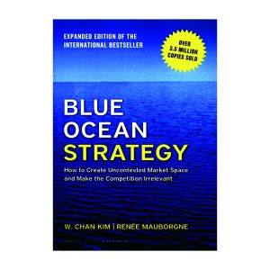 کتاب BLUE OCEAN STRATEGY اثر W.CHAN KIM AND RENEE MAUBORGN انتشارات HARVARD BUSINESS