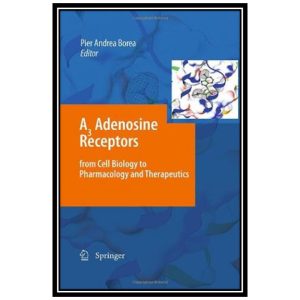 کتاب A3 Adenosine Receptors from Cell Biology to Pharmacology and Therapeutics اثر John R. Fozard and Pier Andrea Borea انتشارات مؤلفین طلایی