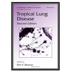 کتاب Tropical Lung Disease اثر جمعی از نویسندگان انتشارات مؤلفین طلایی