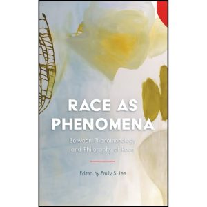 کتاب Race as Phenomena اثر Emily S. Lee انتشارات Rowman And Littlefield Publishers